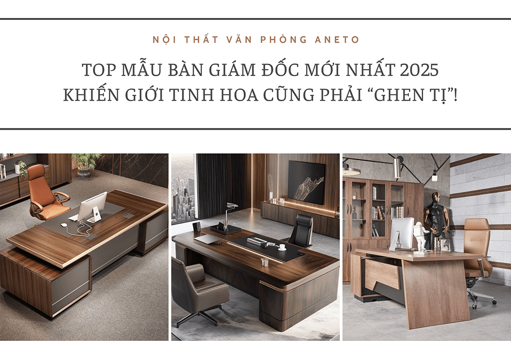 TOP mẫu bàn giám đốc mới nhất 2025 khiến giới tinh hoa cũng phải “ghen tị” Top mẫu bàn giám đốc mới nhất 2025