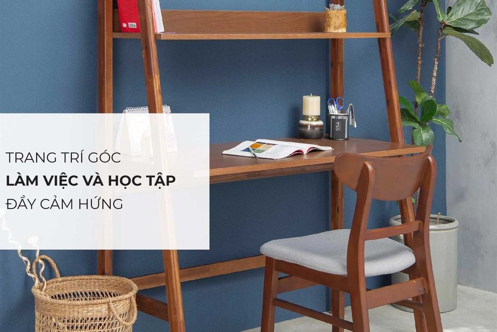 Bí quyết trang trí góc làm việc và học tập đầy cảm hứng tại nhà